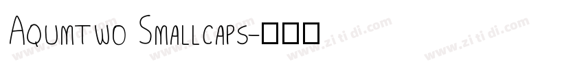 Aqumtwo Smallcaps字体转换